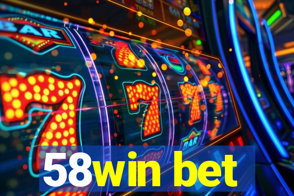 58win bet